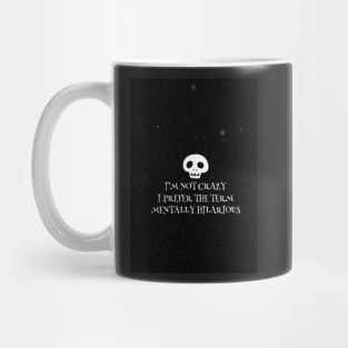 Mentally hilarious - not crazy - black Mug